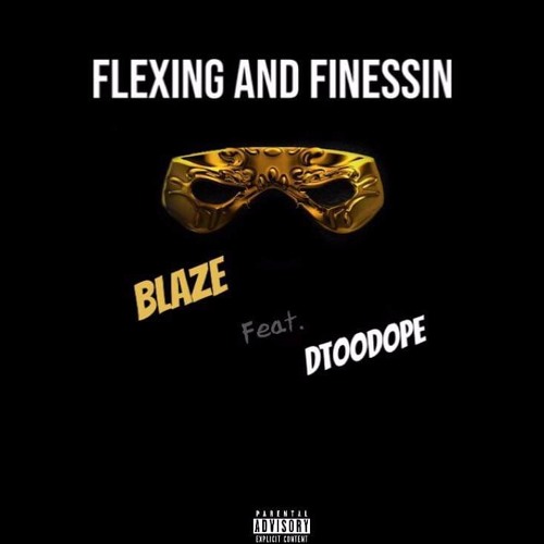 Flexing & Finessin Blaze Feat. Dtoodope