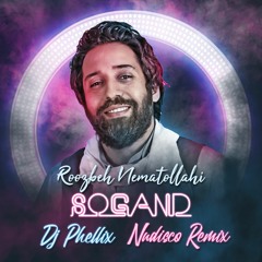 Roozbeh Nematolahi - Sogand (Dj Phellix Remix)