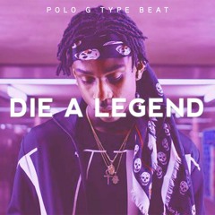 [FREE] Polo G x NoCap x Rylo Rodriguez Type Beat 2019 - "Die A Legend " |  Sample Type Beat