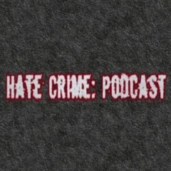 Introducing Hate Crime: Podcast with Pub Politics Podcast and Techne Productions Ltd