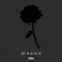 Sky Ft Lil Rou - Black Rose