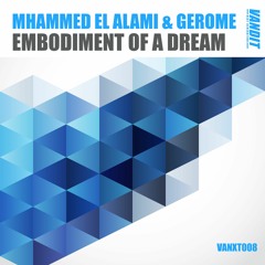 Mhammed El Alami & Gerome - Embodiment Of A Dream (Extended Mix)