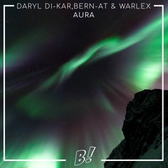 Daryl Di-Kar, Bern-AT & WARLEX - AURA (Original Mix) [BANGERANG EXCLUSIVE]