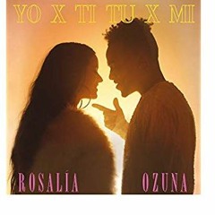 ROSALIA FT OZUNA -  Yo X Ti, Tu X Mi (REMAKE  INSTRUMENTAL ) 2019