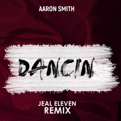 Dancin - Jeal Eleven Remix [FREE DOWNLOAD]