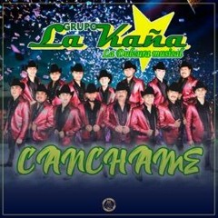- Canchame Grupo La Kaña - DJ GABO 2019