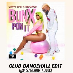 BUNX PON IT - DEMARCO ( CLUB EDIT BY MI$A) FREE DL