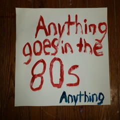 Episode 16 The 80s Man...You Could Get Away With Anything