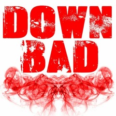 Down Bad - Pyrexx (rough)
