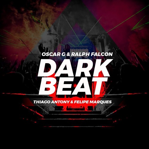 Oscar G & Ralph Falcon - Dark Beat (Thiago Antony Remix) FREE DOWNLOAD!