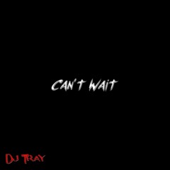 All I Do (Can't Wait) - DjTray Remix