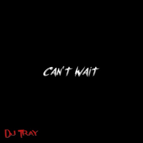 All I Do (Can't Wait) - DjTray Remix