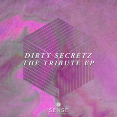 Dirty Secretz - Tribute (Edit)