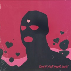 Thief for your love [Music Video in desc. below]