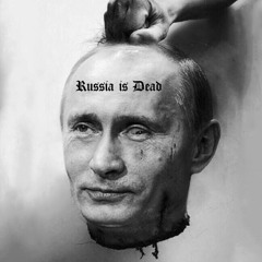 RUSSIA IS DEAD (FREE DOWNLOAD)