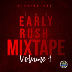 The Early Rush Mixtape DjBrimStone