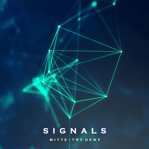 Mitte & TRY DENY - Signals