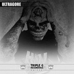 September 2019【GMIX021】ULTRAGORE 'Triple G Recordings' Mixtape