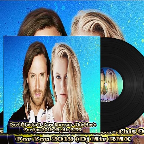 Mir - David Guetta Ft. Zara Larsson - This One's For You 2019 ( Dj Mir  RMX)Radio Mix | Spinnin' Records