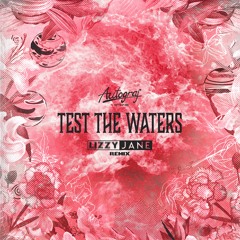 Autograf & Wynne - Test The Waters (Lizzy Jane Remix)