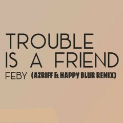 Lenka - Trouble Is Friend Cover by Febi Putri (AZRIFF & HAPPY BLUR Trap Remix).mp3