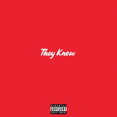 They Know (feat. 4K Youngboyy & Ty Lab)