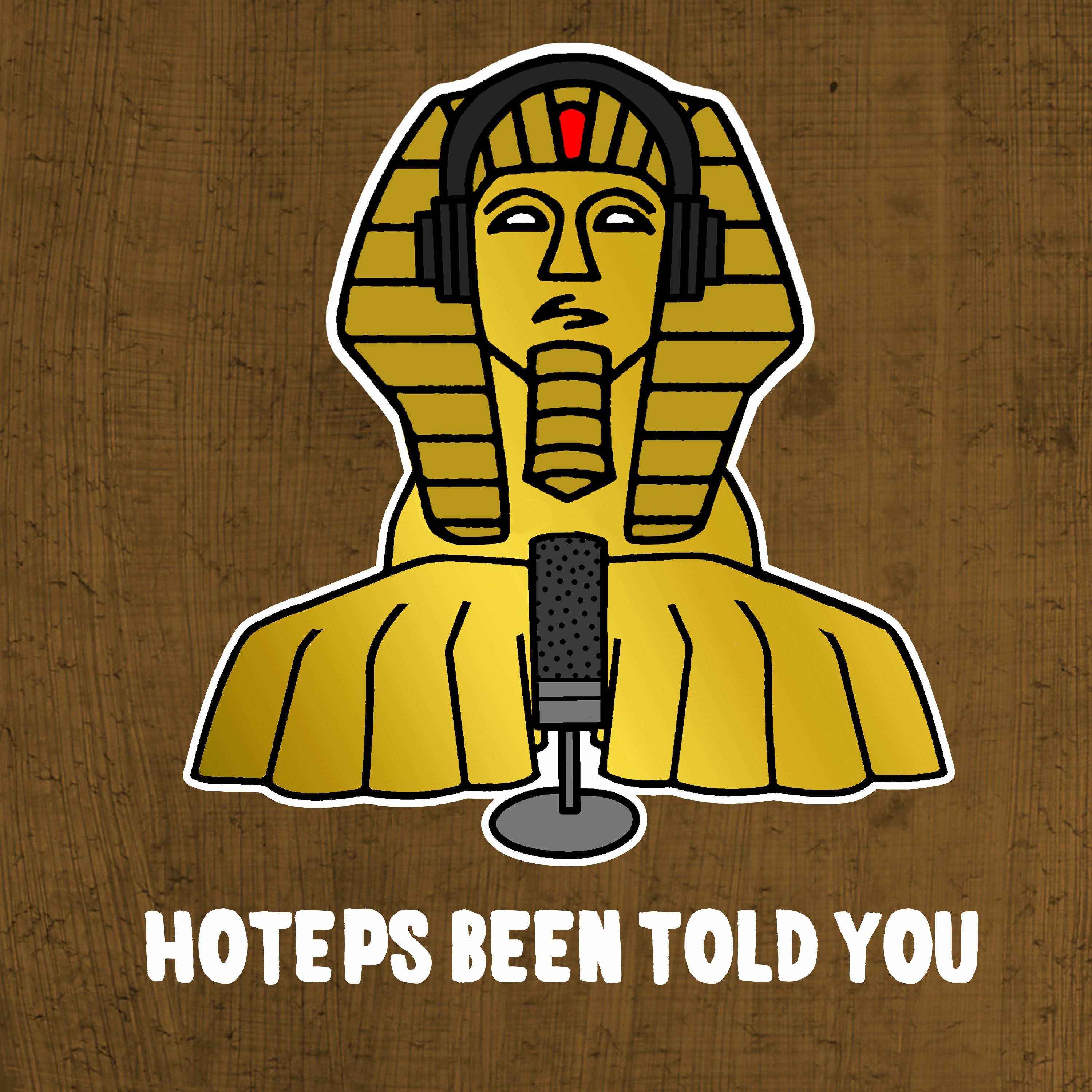 Hoteps Been Told You
