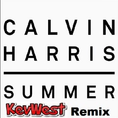 Calvin Harris - Summer (KevWest Remix)
