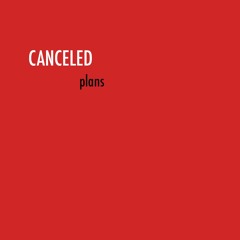 Canceled Plans