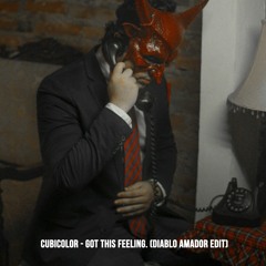 Cubicolor - Got This Feeling (Diablo Amador Edit)