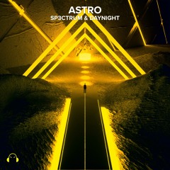 SP3CTRUM & DayNight - Astro (OUT NOW) [Bounce & Bass] [FREE DOWNLOAD]