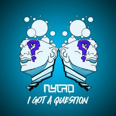 Nylad- I Got A Question (Original Mix)