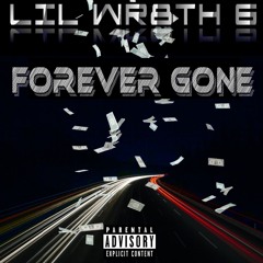 Forever Gone|For The Fame |Prod. LIL WR8TH