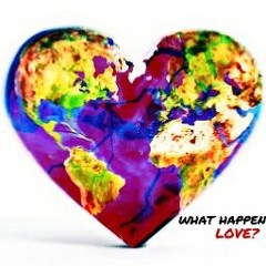 What Happened To Love?