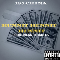 Hunnit Hunnit Hunnit (by. Ricandthadeus)