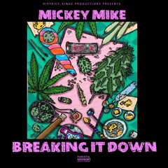 Mickey Mike- Breaking It Down [prod. by trenchLordB]