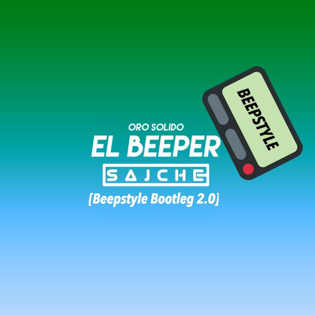 Stream Oro Solido - El Beeper (Sajche Beepstyle 2.0)[FREE DOWNLOAD] by ...