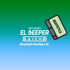 Oro Solido - El Beeper (Sajche Beepstyle 2.0)[FREE DOWNLOAD]