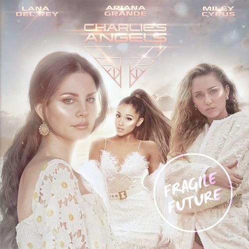 Don't Call Me Angel x AM to PM (Fragile Future Mashup) - Ariana / Miley / Lana VS Christina Milian