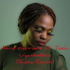 Afro Warriors - Uyanketeza (Shona Remix)