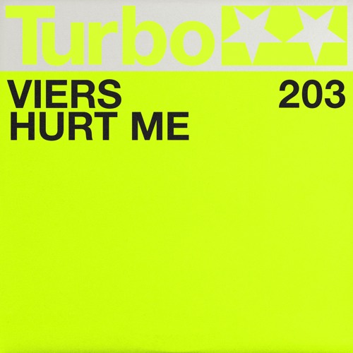 TURBO203 - Viers - Hurt Me