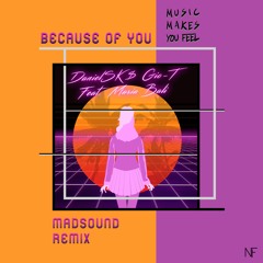 DanielSK & Gio - T Feat. Maria Bali - Because Of You (Madsound Remix)