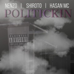Nenzo - Politickin' ft. Shiroto, Hasan Mc