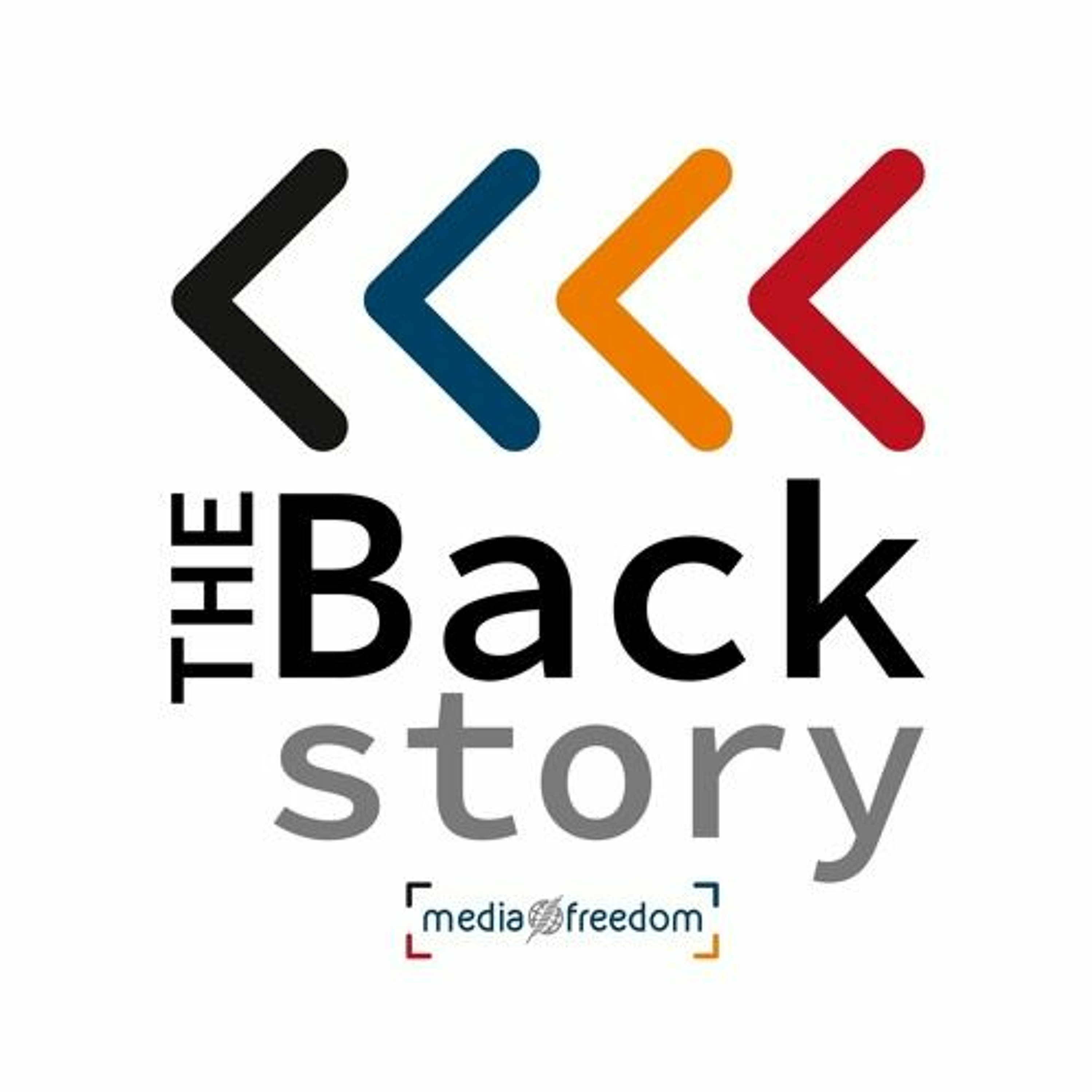 The Backstory: A media freedom podcast