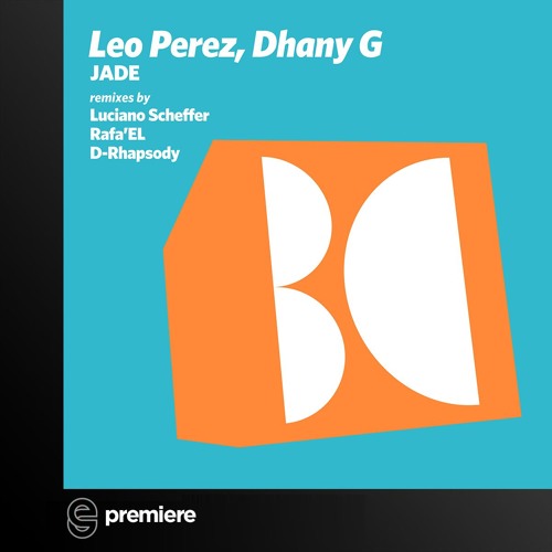 Premiere: Leo Perez & Dhany G - Jade (Original Mix) - Balkan Connection