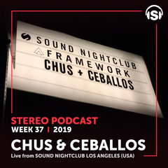 WEEK37_19 Chus & Ceballos live from Sound Nightclub, Los Angeles (USA)