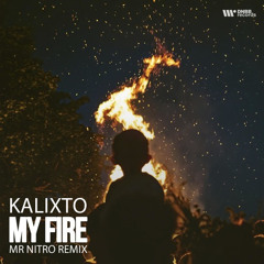 Kalixto - My Fire (Mr Nitro Remix) FREE DOWNLOAD