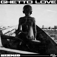 [INSTRUMENTAL] WIZKID -_- GHETTO LOVE "REMAKE"(PROD.JOSTOPAC)