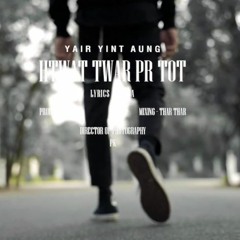 Yair Yint Aung - Htwat Thwar Par tot [8D]