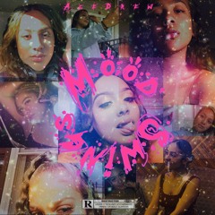 Mood Swings (Prod by AngelTheFrench)